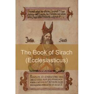 The Book of Sirach (or Ecclesiasticus) -- Anonymous